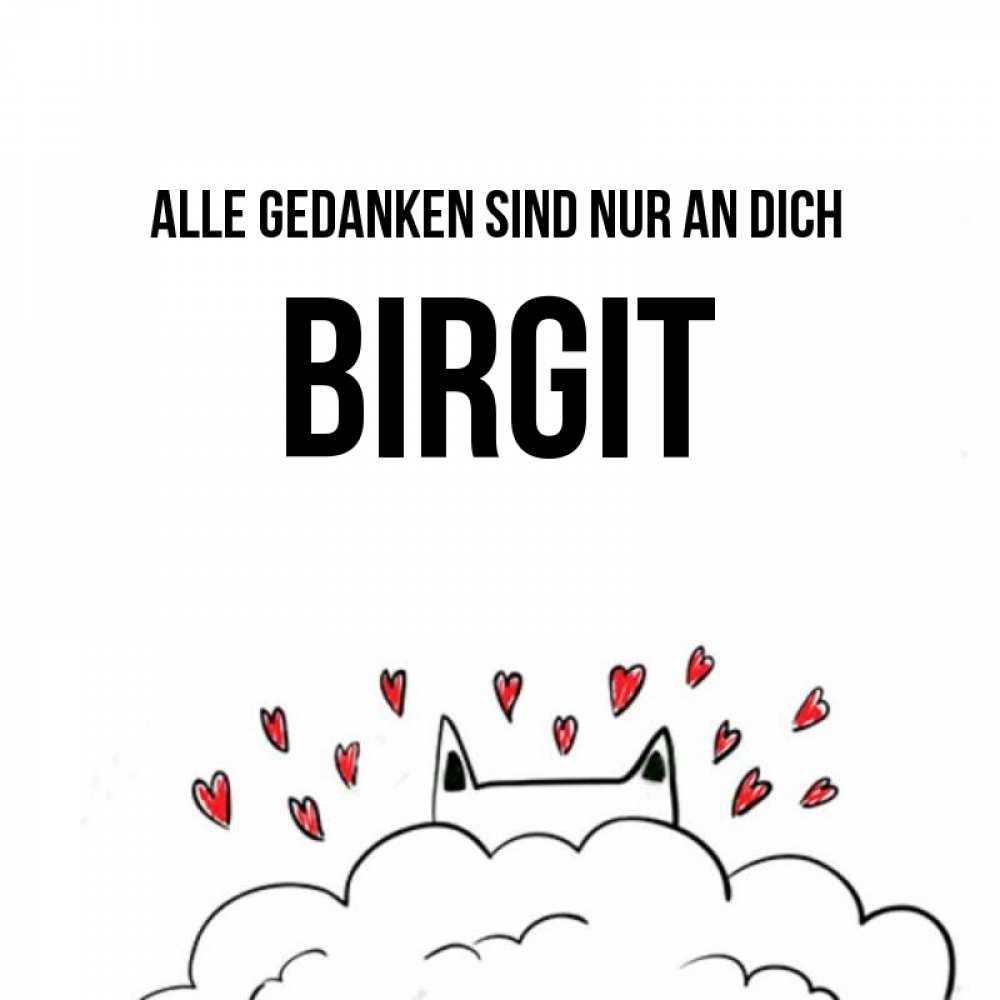 Открытка на каждый день с именем, Birgit Alle Gedanken sind nur an dich кот за облаком Прикольная открытка с пожеланием онлайн скачать бесплатно 