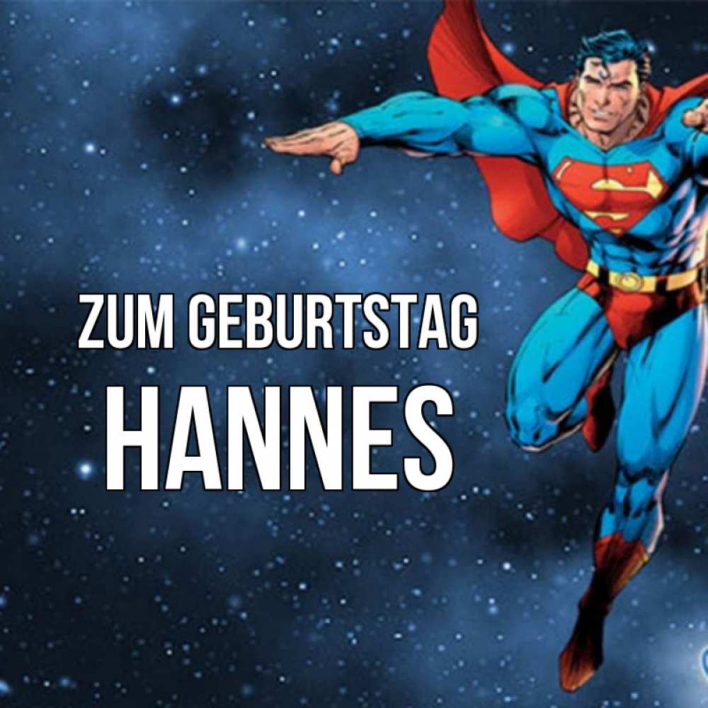Открытка на каждый день с именем, Hannes Zum Geburtstag супергерой Прикольная открытка с пожеланием онлайн скачать бесплатно 