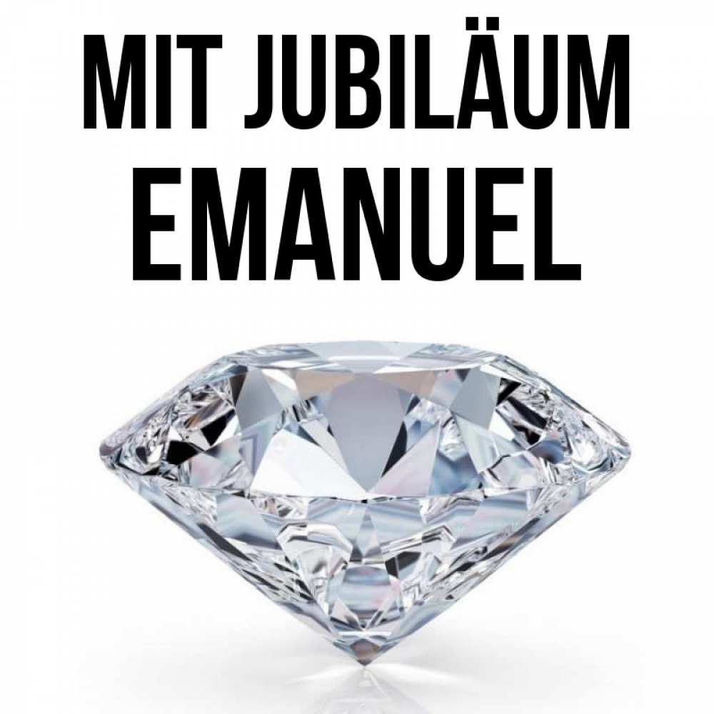 Открытка на каждый день с именем, Emanuel Mit Jubiläum к пожеланием быть богатым Прикольная открытка с пожеланием онлайн скачать бесплатно 