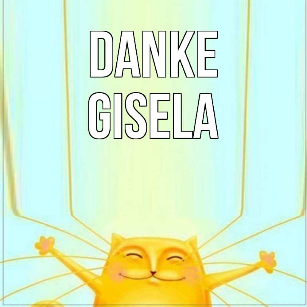 Открытка на каждый день с именем, Gisela Danke кот с усами благодарит Прикольная открытка с пожеланием онлайн скачать бесплатно 