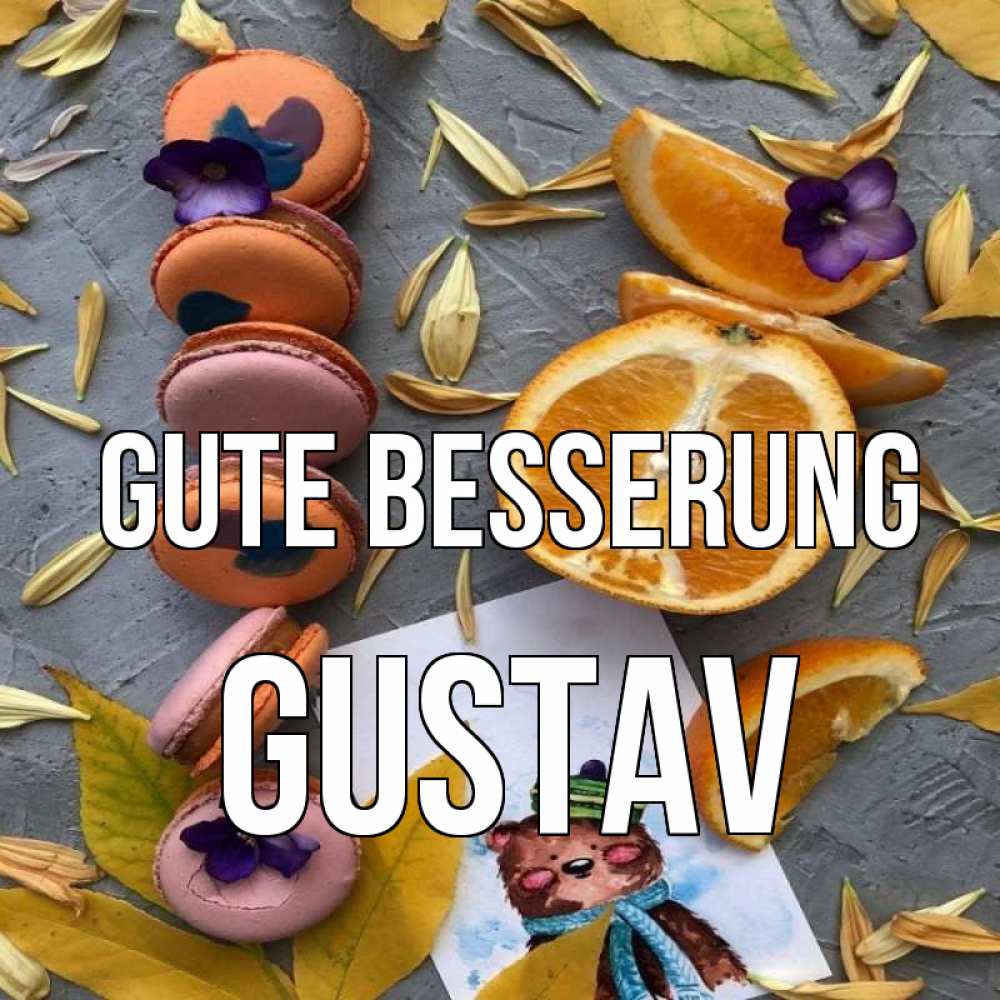 Открытка на каждый день с именем, Gustav Gute Besserung не болейте Прикольная открытка с пожеланием онлайн скачать бесплатно 