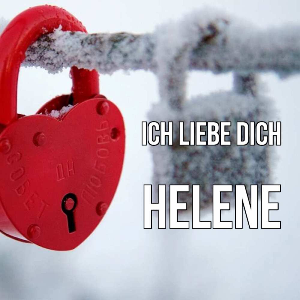 Открытка на каждый день с именем, Helene Ich liebe dich любви Прикольная открытка с пожеланием онлайн скачать бесплатно 
