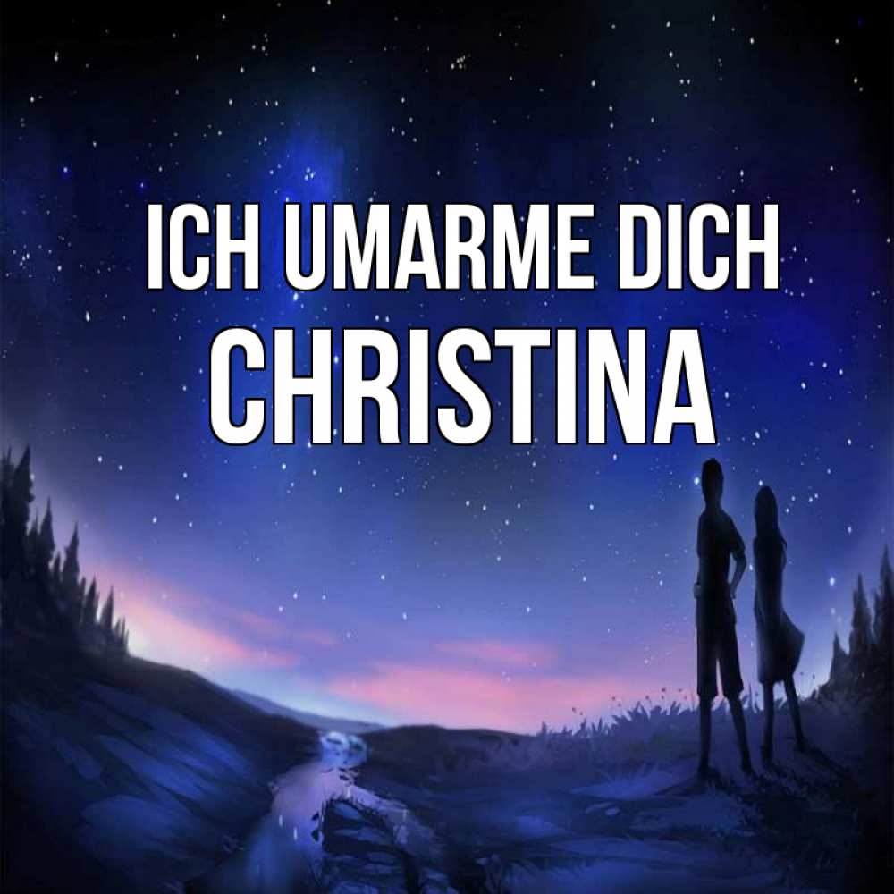 Открытка на каждый день с именем, Christina Ich umarme dich абстракция 1 Прикольная открытка с пожеланием онлайн скачать бесплатно 