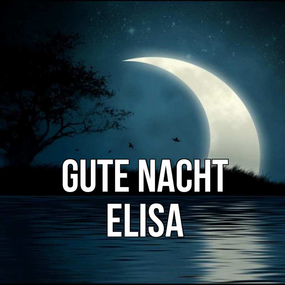 Открытка на каждый день с именем, Elisa Gute Nacht вода Прикольная открытка с пожеланием онлайн скачать бесплатно 
