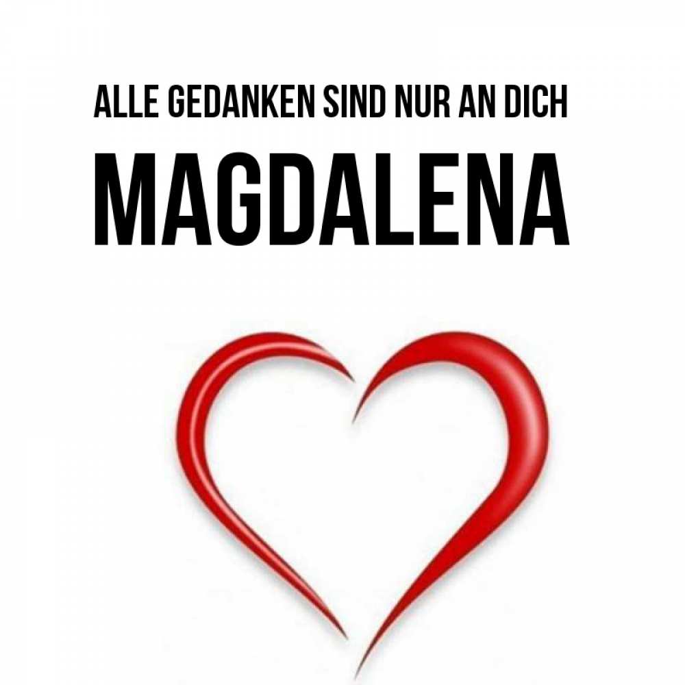 Открытка на каждый день с именем, Magdalena Alle Gedanken sind nur an dich для возлюбленной Прикольная открытка с пожеланием онлайн скачать бесплатно 
