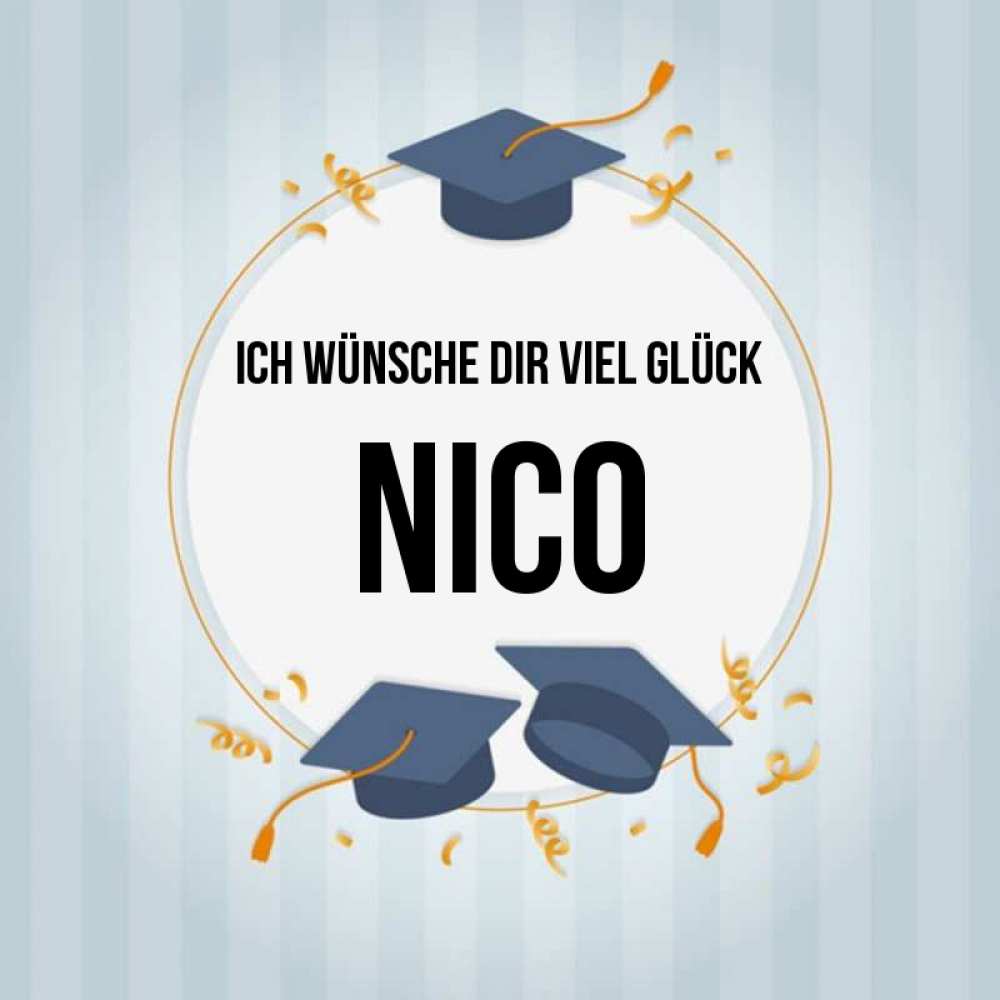Открытка на каждый день с именем, Nico Ich wünsche dir viel Glück для студентов Прикольная открытка с пожеланием онлайн скачать бесплатно 
