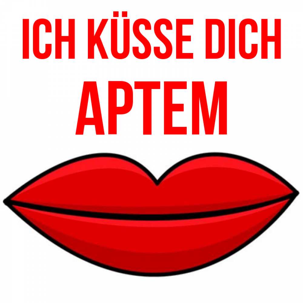 Открытка на каждый день с именем, Артем Ich küsse dich губы векторные Прикольная открытка с пожеланием онлайн скачать бесплатно 