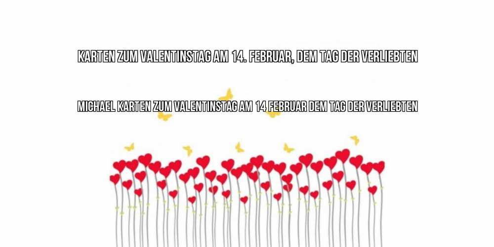 Открытка на каждый день с именем, Michael Karten zum Valentinstag am 14. Februar, dem Tag der Verliebten шары много на палочках Прикольная открытка с пожеланием онлайн скачать бесплатно 