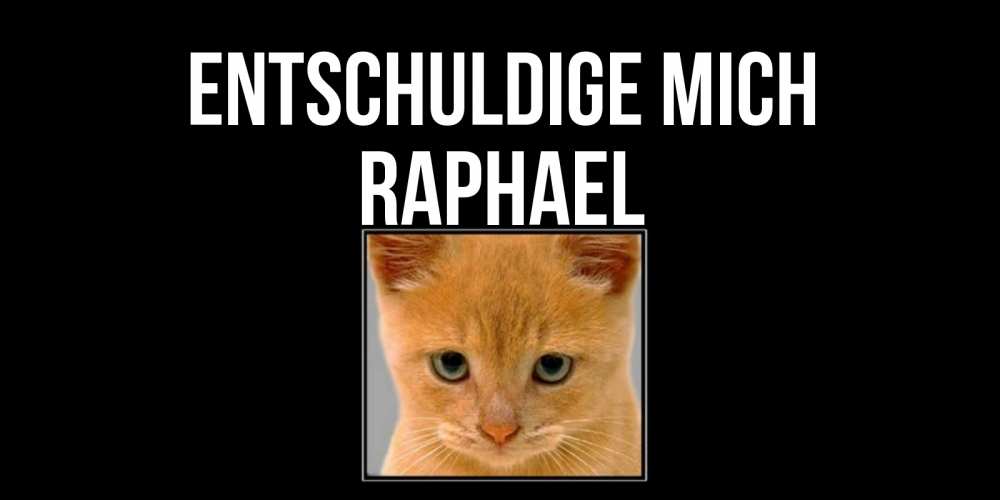 Открытка на каждый день с именем, Raphael Entschuldige mich рыжий грустный кот просит прощения Прикольная открытка с пожеланием онлайн скачать бесплатно 