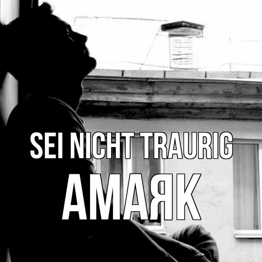 Открытка на каждый день с именем, Амаяк Sei nicht traurig старый дом Прикольная открытка с пожеланием онлайн скачать бесплатно 