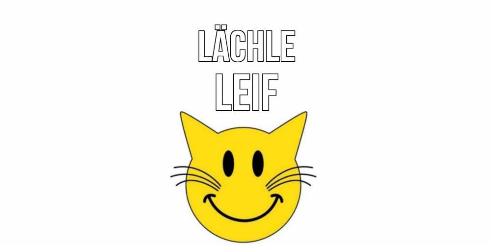 Открытка на каждый день с именем, Leif Lächle кот, улыбка Прикольная открытка с пожеланием онлайн скачать бесплатно 