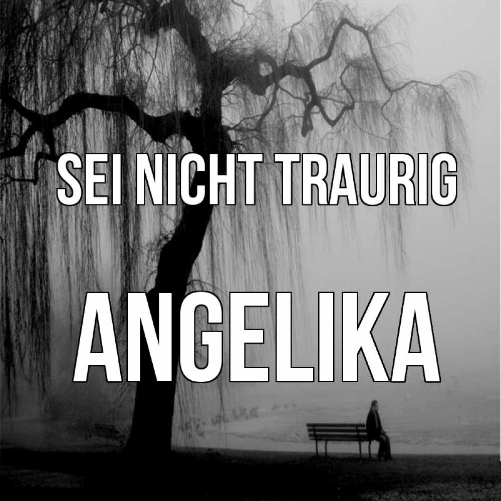 Открытка на каждый день с именем, Angelika Sei nicht traurig висящие ветки дерева и лавочка под деревом Прикольная открытка с пожеланием онлайн скачать бесплатно 
