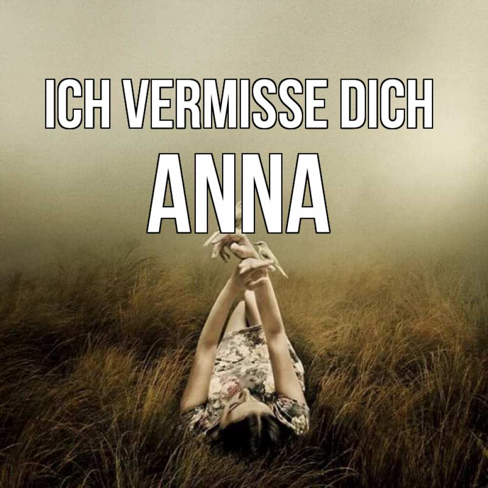 Открытка на каждый день с именем, Anna Ich vermisse dich девушка с голубями Прикольная открытка с пожеланием онлайн скачать бесплатно 