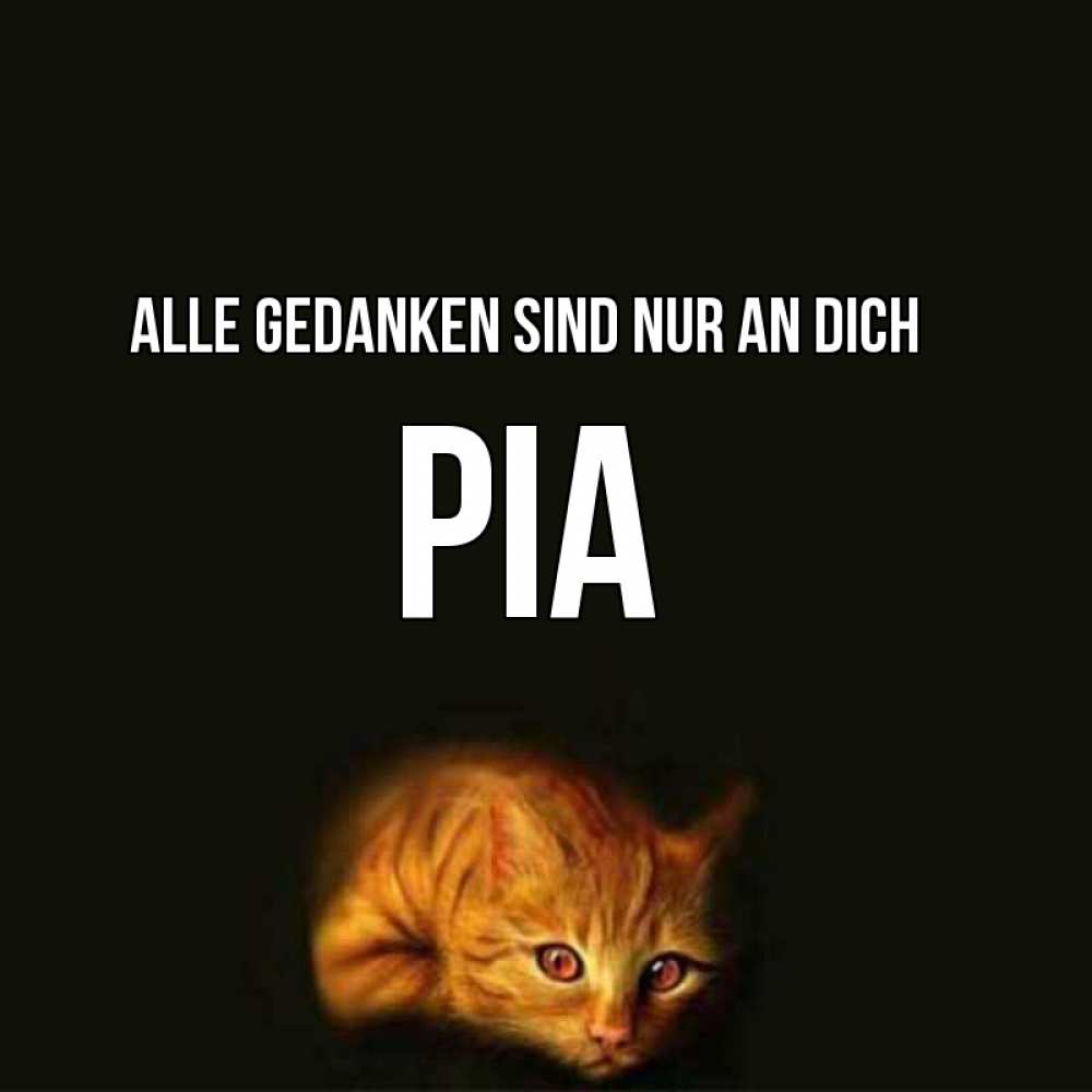 Открытка на каждый день с именем, Pia Alle Gedanken sind nur an dich рыжий Прикольная открытка с пожеланием онлайн скачать бесплатно 