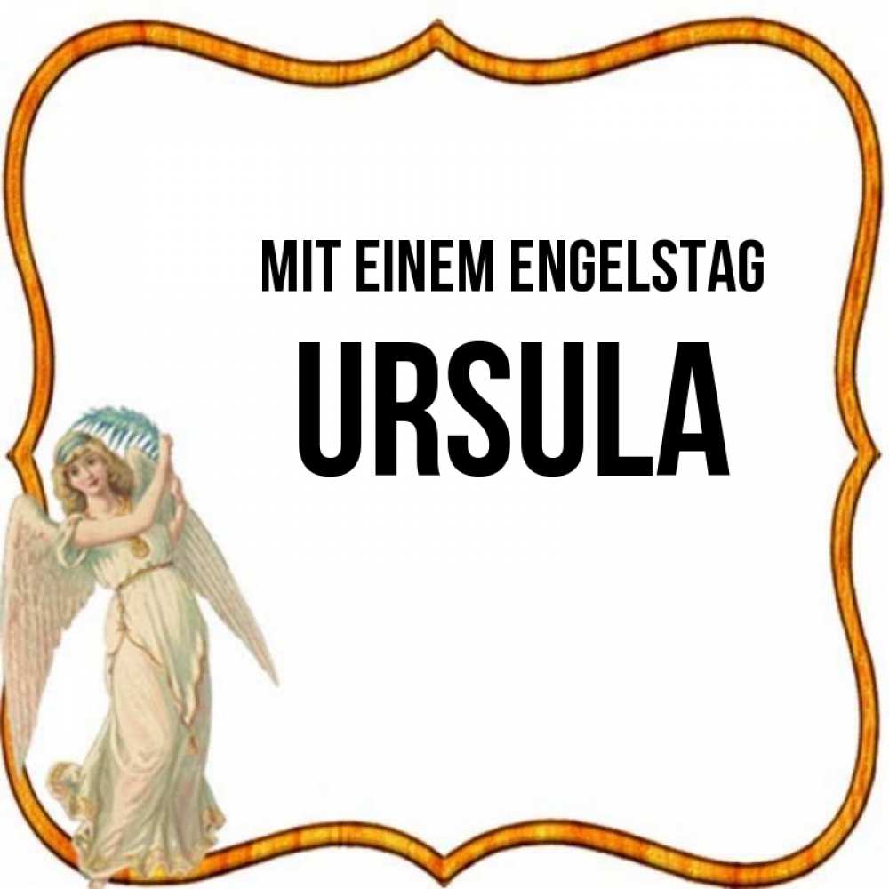 Открытка на каждый день с именем, Ursula Mit einem Engelstag рамочка простая Прикольная открытка с пожеланием онлайн скачать бесплатно 