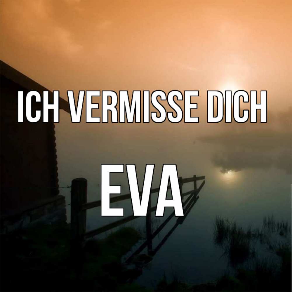 Открытка на каждый день с именем, Eva Ich vermisse dich приходи ко мне на чай Прикольная открытка с пожеланием онлайн скачать бесплатно 
