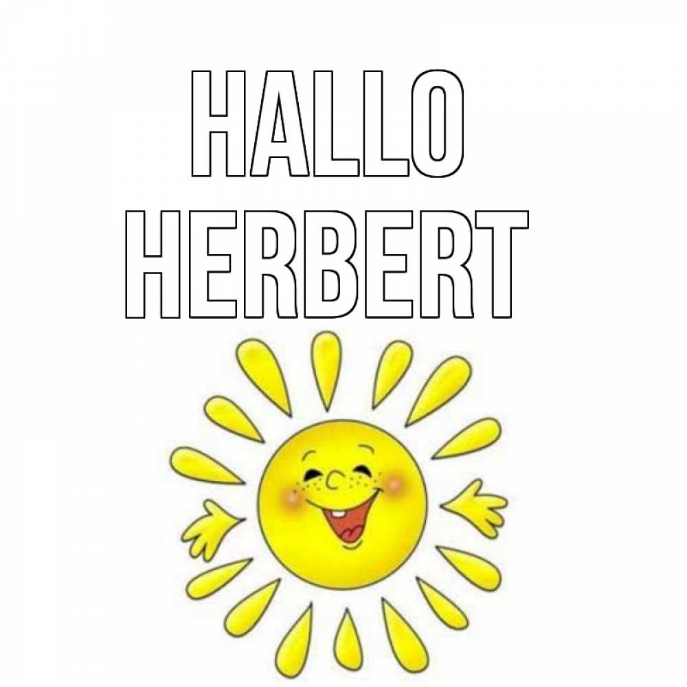 Открытка на каждый день с именем, Herbert Hallo солнце Прикольная открытка с пожеланием онлайн скачать бесплатно 