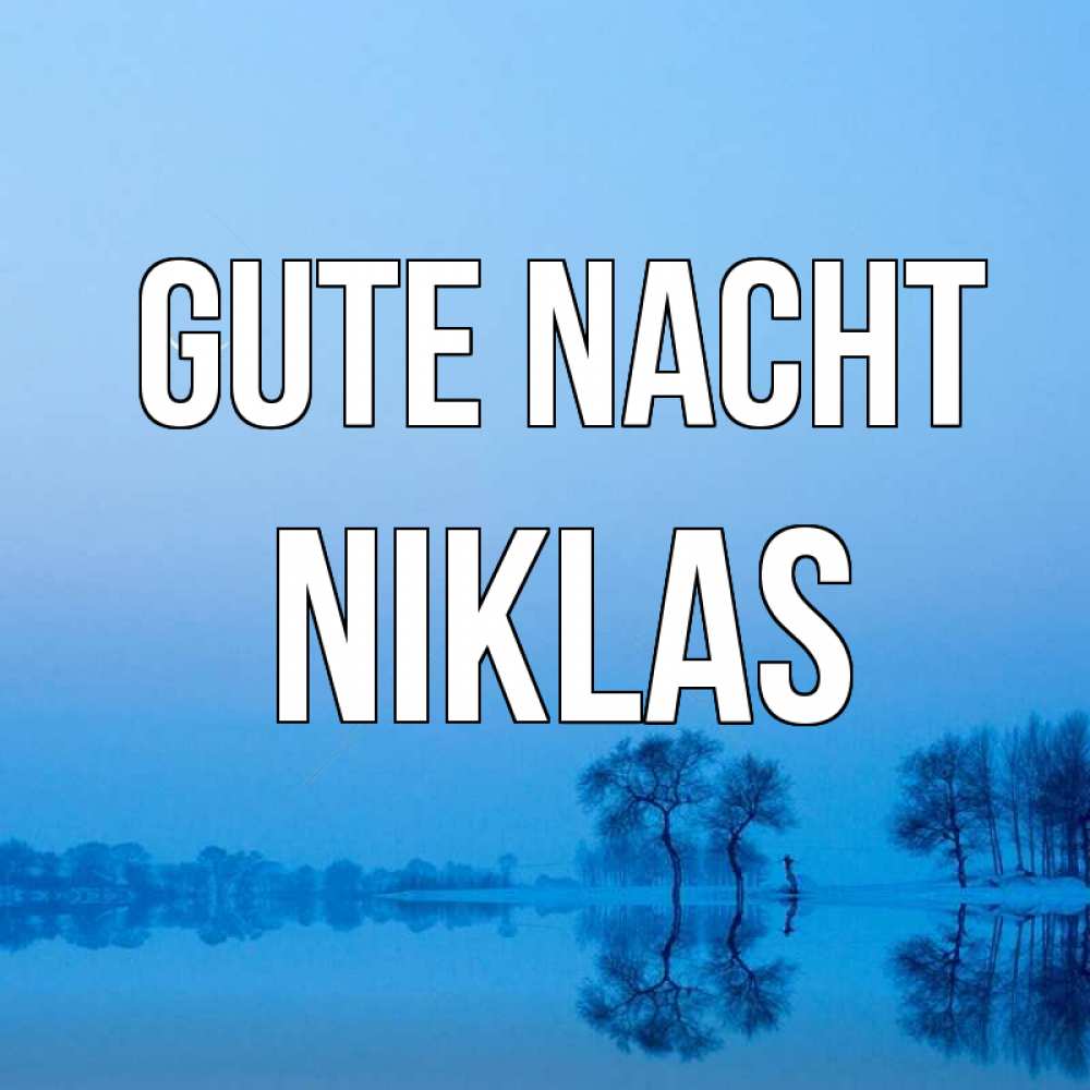 Открытка на каждый день с именем, Niklas Gute Nacht весна Прикольная открытка с пожеланием онлайн скачать бесплатно 
