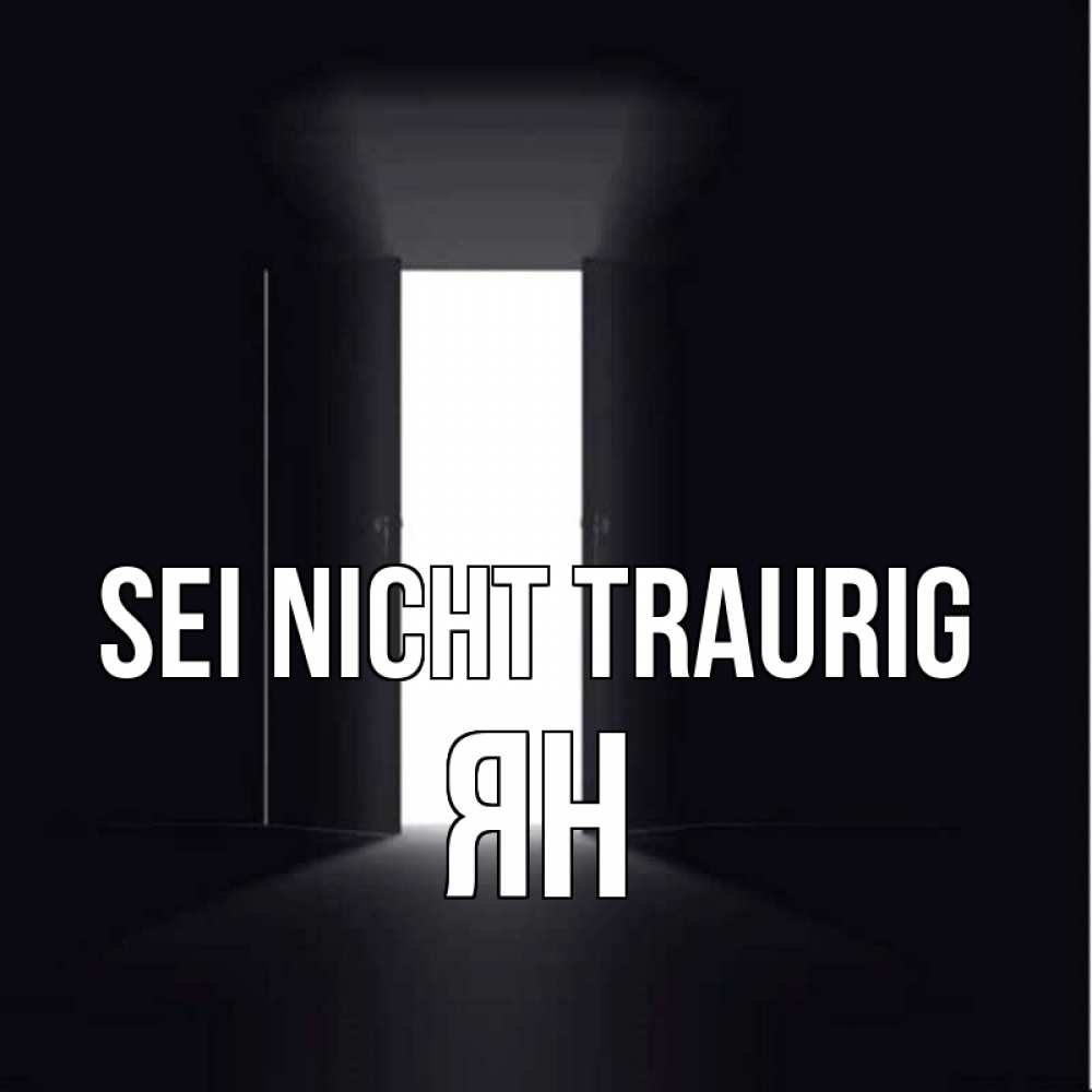 Открытка на каждый день с именем, Ян Sei nicht traurig открытая дверь Прикольная открытка с пожеланием онлайн скачать бесплатно 