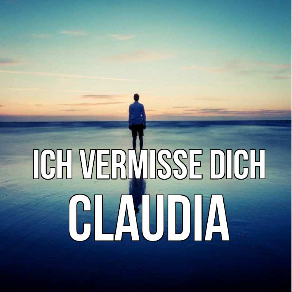 Открытка на каждый день с именем, Claudia Ich vermisse dich зима Прикольная открытка с пожеланием онлайн скачать бесплатно 