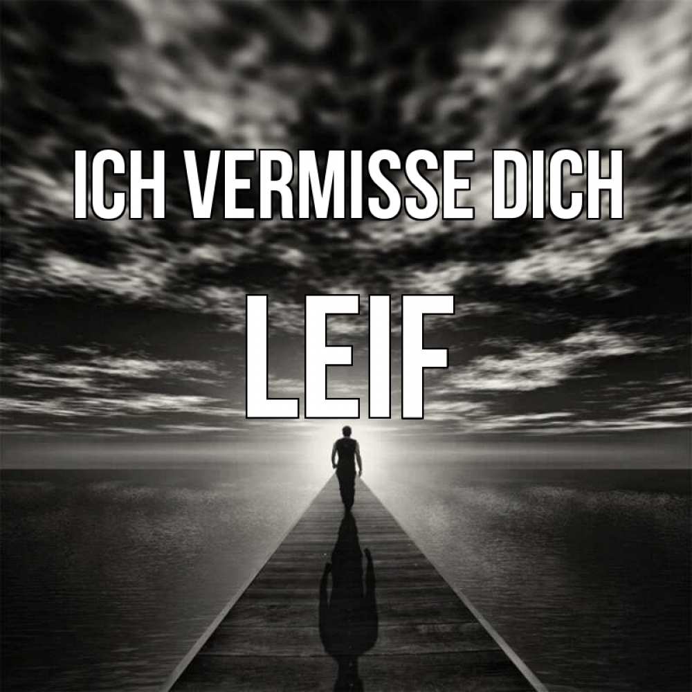 Открытка на каждый день с именем, Leif Ich vermisse dich к тебе Прикольная открытка с пожеланием онлайн скачать бесплатно 