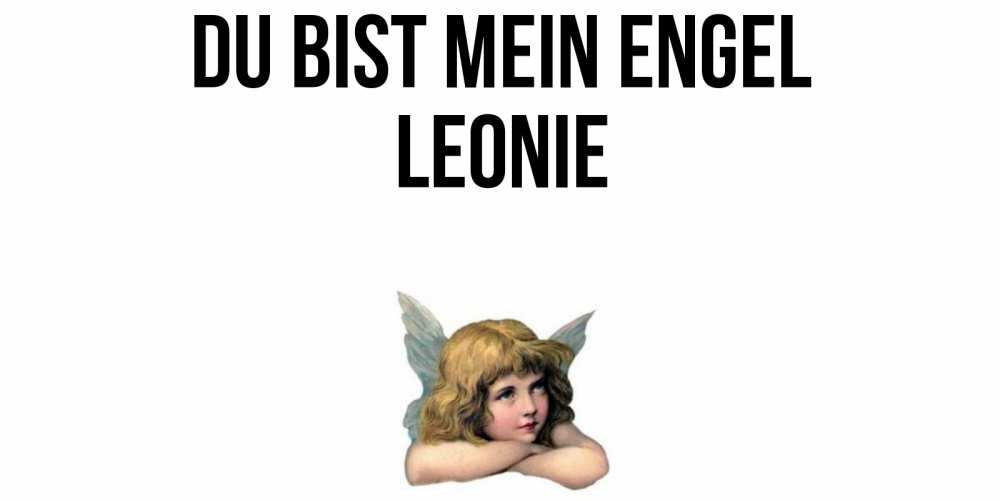 Открытка на каждый день с именем, Leonie Du bist mein Engel ангел Прикольная открытка с пожеланием онлайн скачать бесплатно 