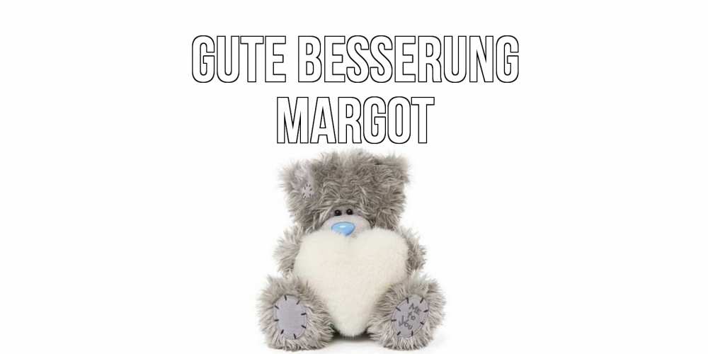 Открытка на каждый день с именем, Margot Gute Besserung не болейте и выздоравливайте быстрее Прикольная открытка с пожеланием онлайн скачать бесплатно 