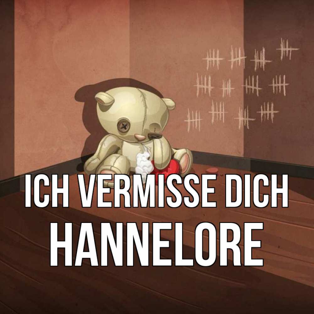 Открытка на каждый день с именем, Hannelore Ich vermisse dich скорее ко мне Прикольная открытка с пожеланием онлайн скачать бесплатно 