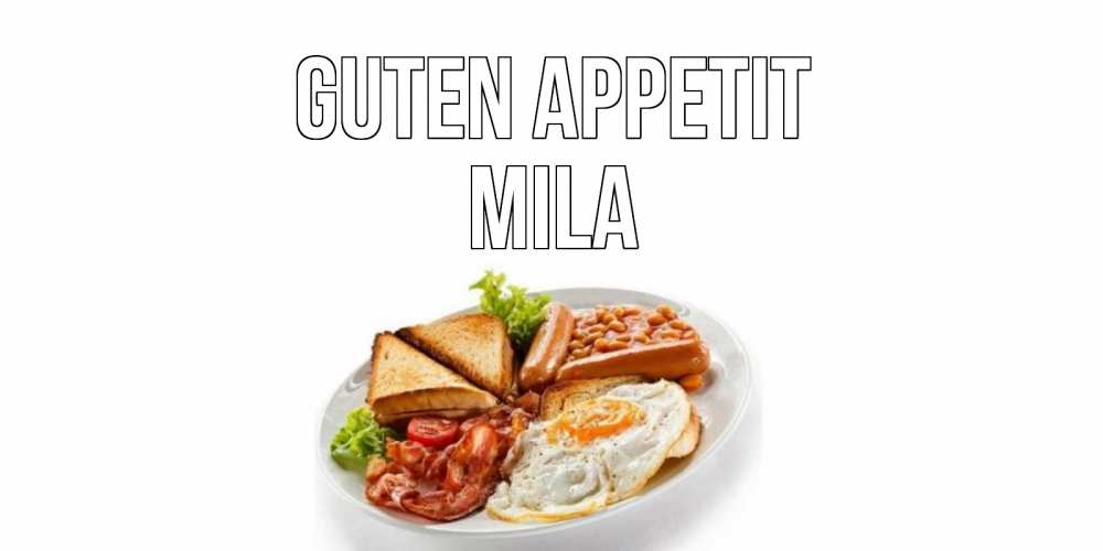 Открытка на каждый день с именем, Mila Guten Appetit завтрак Прикольная открытка с пожеланием онлайн скачать бесплатно 