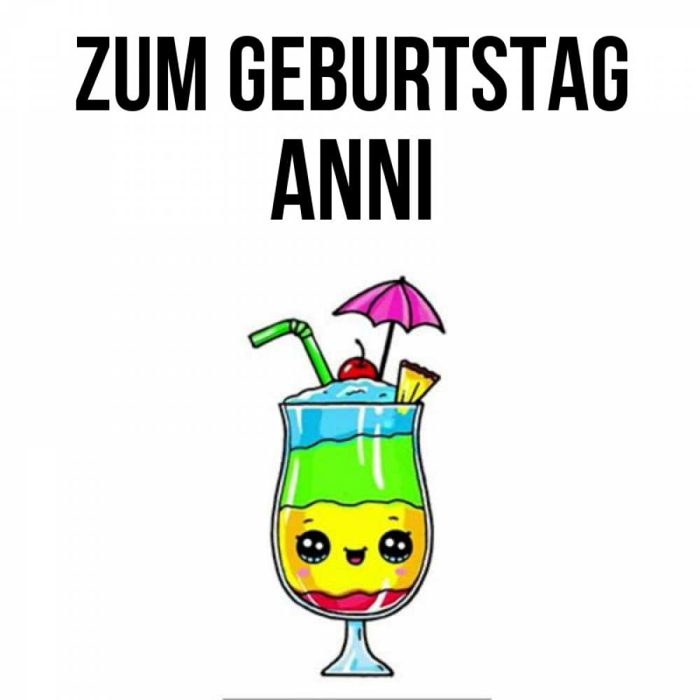 Открытка на каждый день с именем, Anni Zum Geburtstag с зонтиком Прикольная открытка с пожеланием онлайн скачать бесплатно 