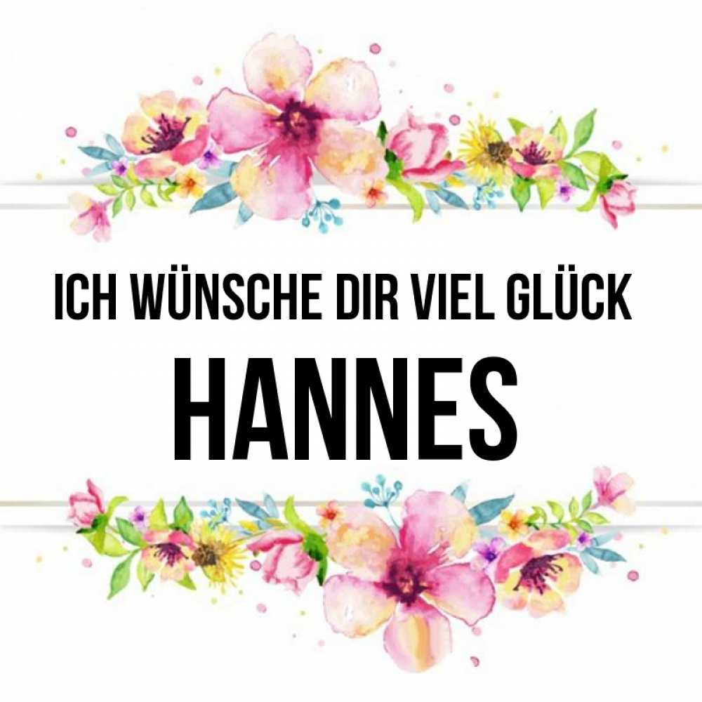 Открытка на каждый день с именем, Hannes Ich wünsche dir viel Glück пусть повезет 1 Прикольная открытка с пожеланием онлайн скачать бесплатно 