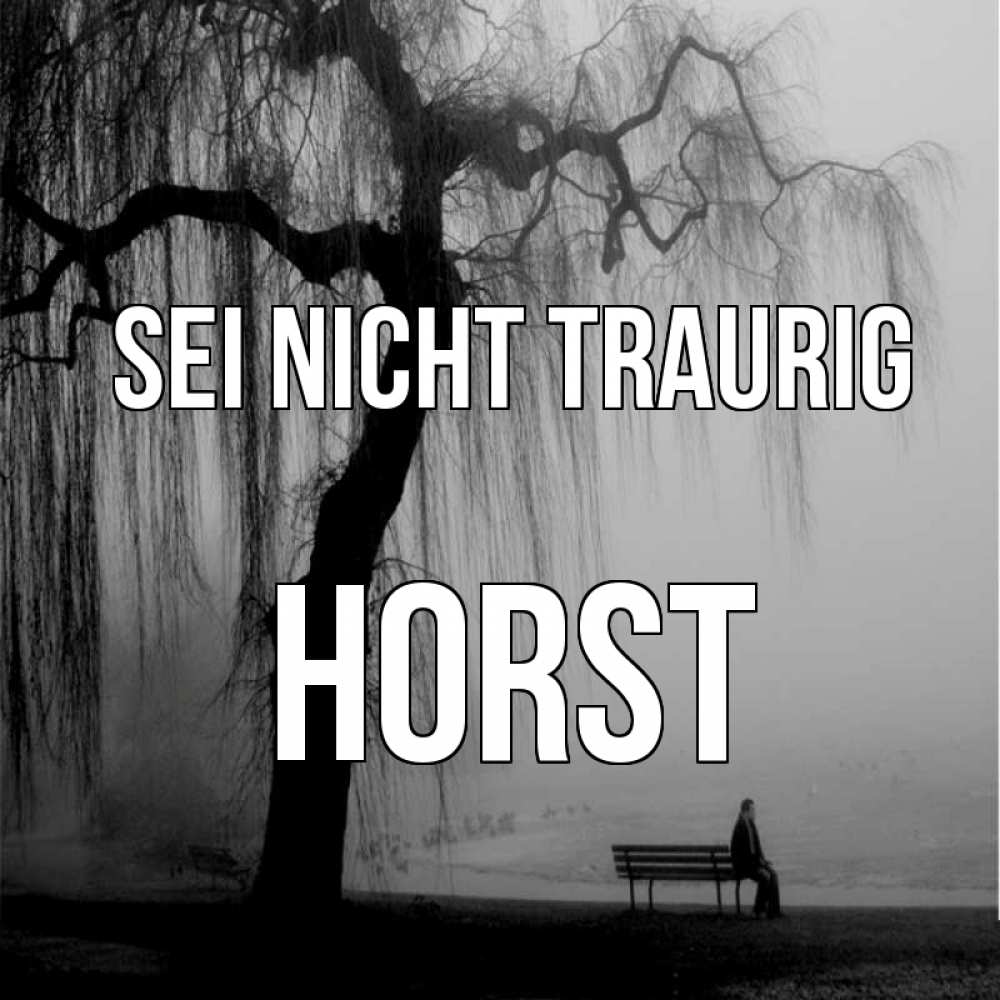 Открытка на каждый день с именем, Horst Sei nicht traurig висящие ветки дерева и лавочка под деревом Прикольная открытка с пожеланием онлайн скачать бесплатно 