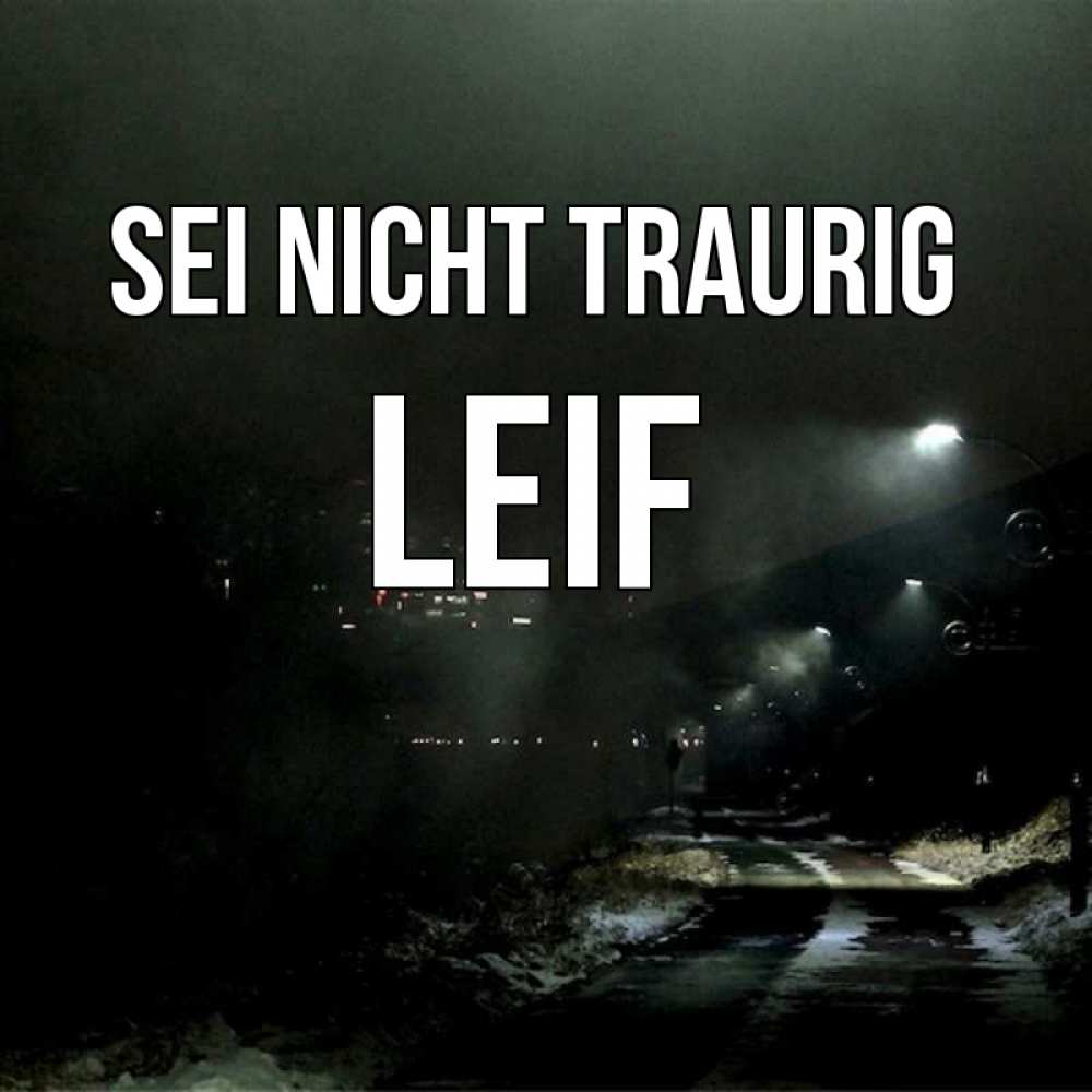 Открытка на каждый день с именем, Leif Sei nicht traurig фонари Прикольная открытка с пожеланием онлайн скачать бесплатно 