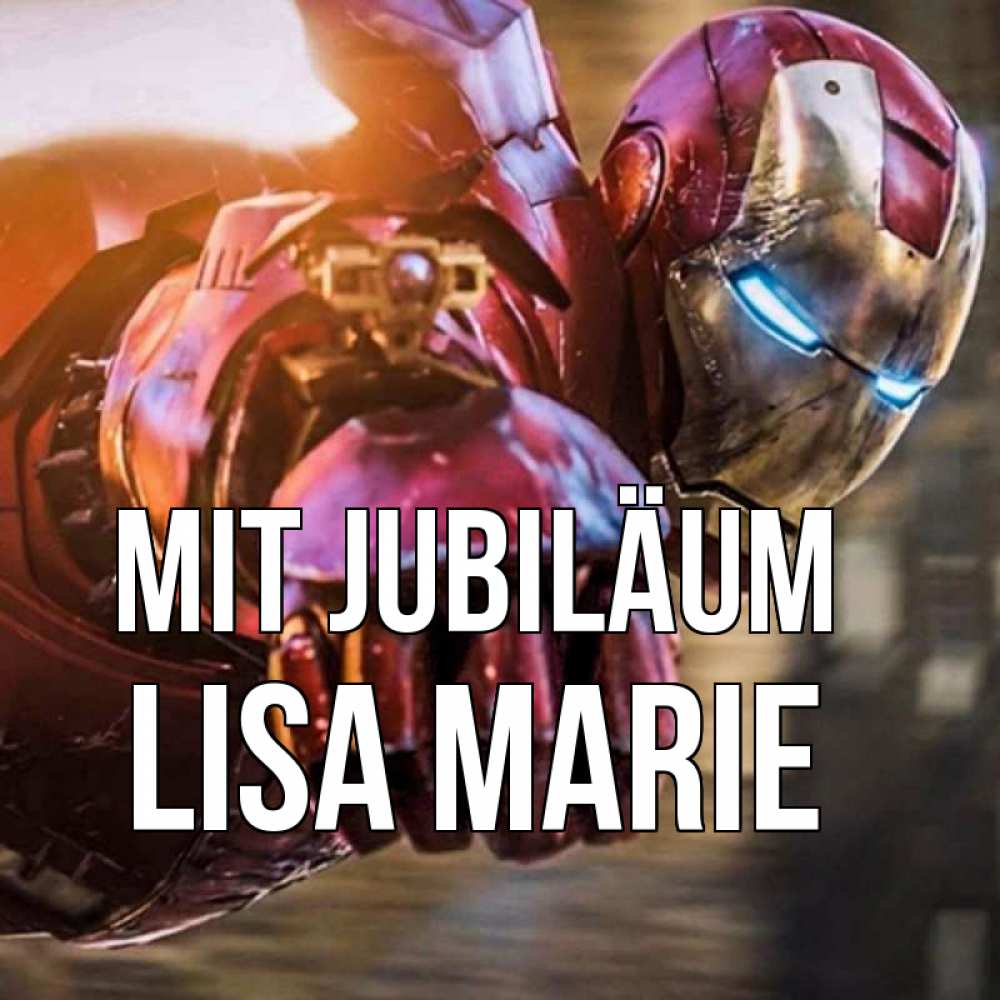 Открытка на каждый день с именем, Lisa-Marie Mit Jubiläum марвел супергерои в костюме Прикольная открытка с пожеланием онлайн скачать бесплатно 