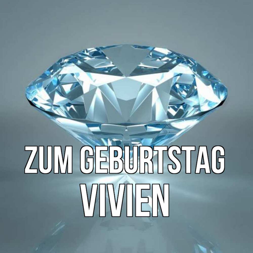 Открытка на каждый день с именем, Vivien Zum Geburtstag с бриллиантом голубого цвета Прикольная открытка с пожеланием онлайн скачать бесплатно 