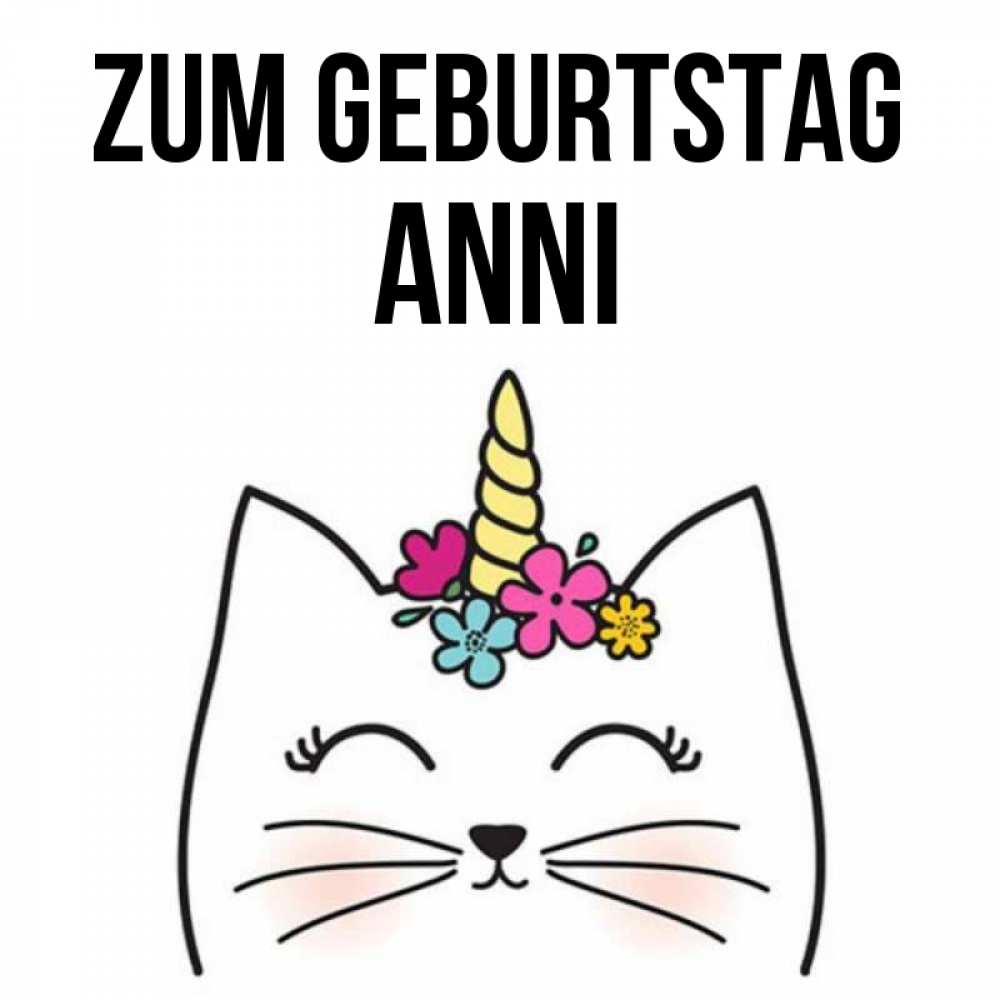 Открытка на каждый день с именем, Anni Zum Geburtstag милый кот с одним рожком Прикольная открытка с пожеланием онлайн скачать бесплатно 