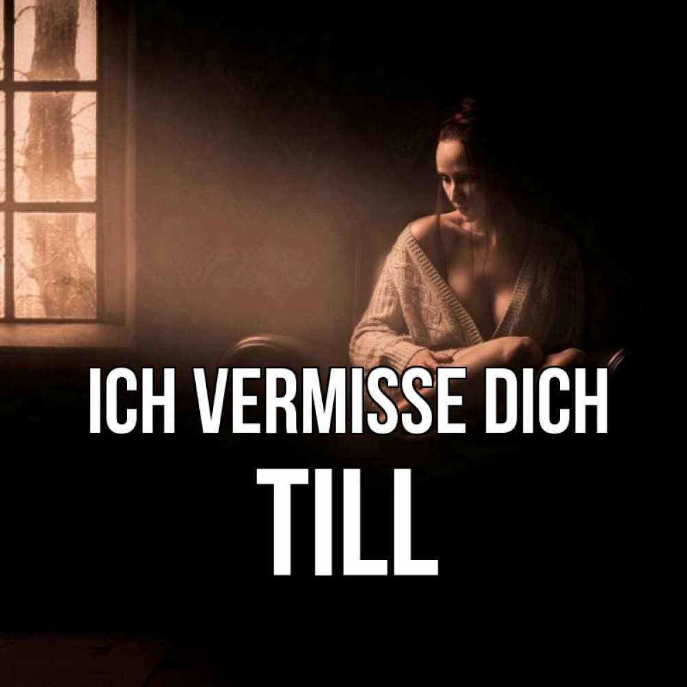 Открытка на каждый день с именем, Till Ich vermisse dich приходи в гости ко мне Прикольная открытка с пожеланием онлайн скачать бесплатно 