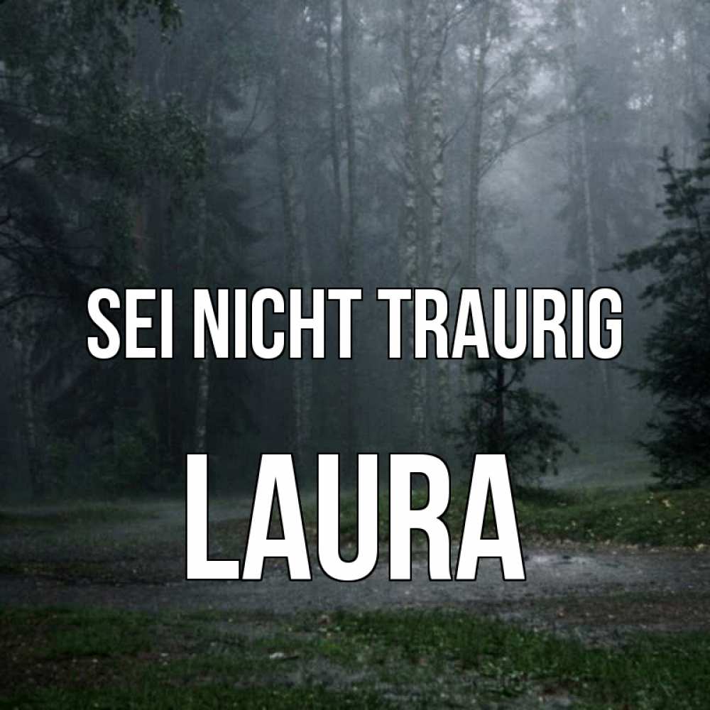 Открытка на каждый день с именем, Laura Sei nicht traurig осень Прикольная открытка с пожеланием онлайн скачать бесплатно 