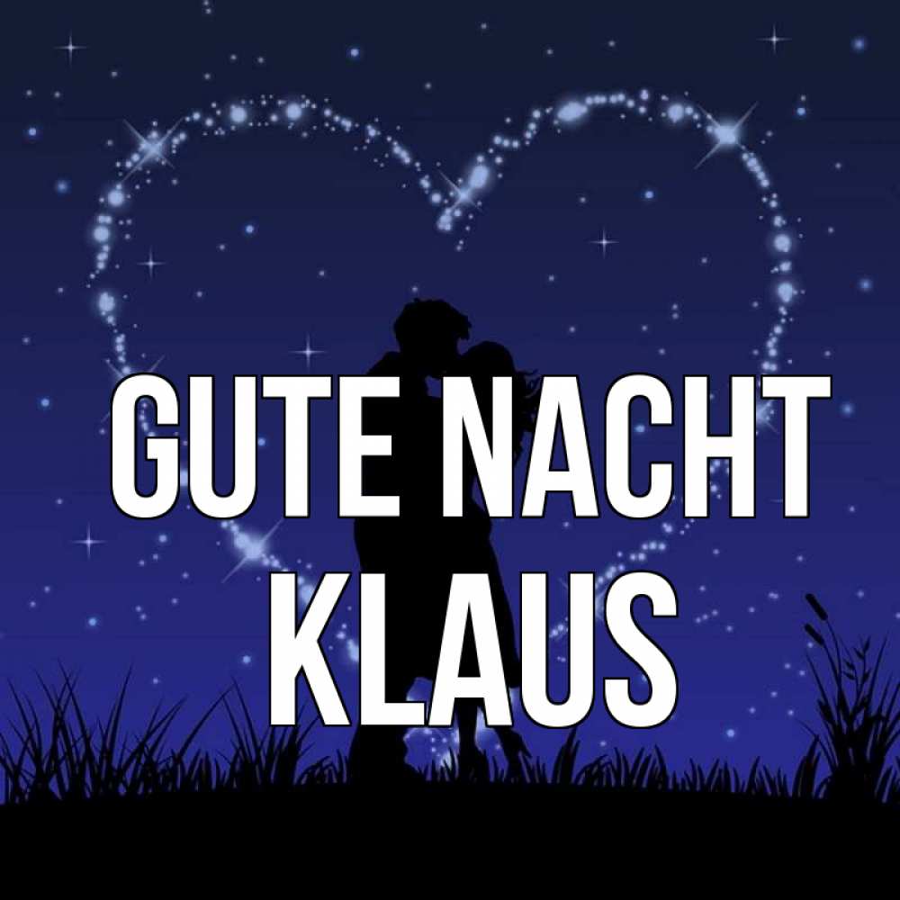Открытка на каждый день с именем, Klaus Gute Nacht сладких снов Прикольная открытка с пожеланием онлайн скачать бесплатно 