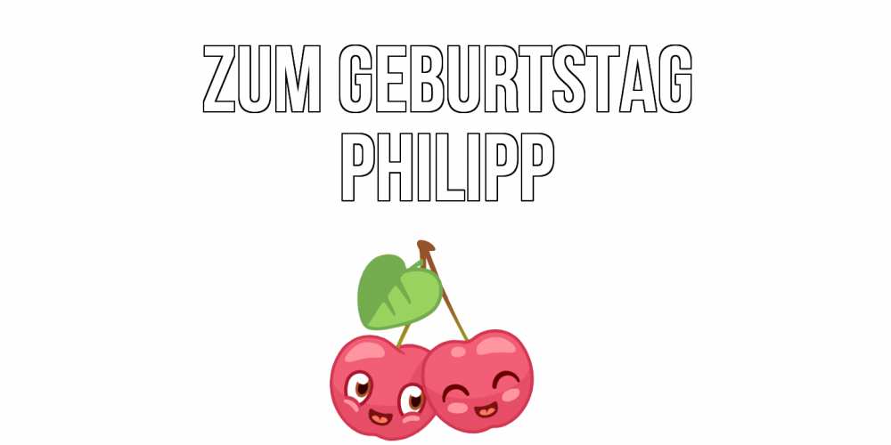 Открытка на каждый день с именем, Philipp Zum Geburtstag вишенки Прикольная открытка с пожеланием онлайн скачать бесплатно 