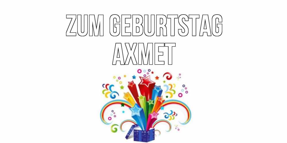 Открытка на каждый день с именем, Ахмет Zum Geburtstag Коробка,радуга,звезды Прикольная открытка с пожеланием онлайн скачать бесплатно 