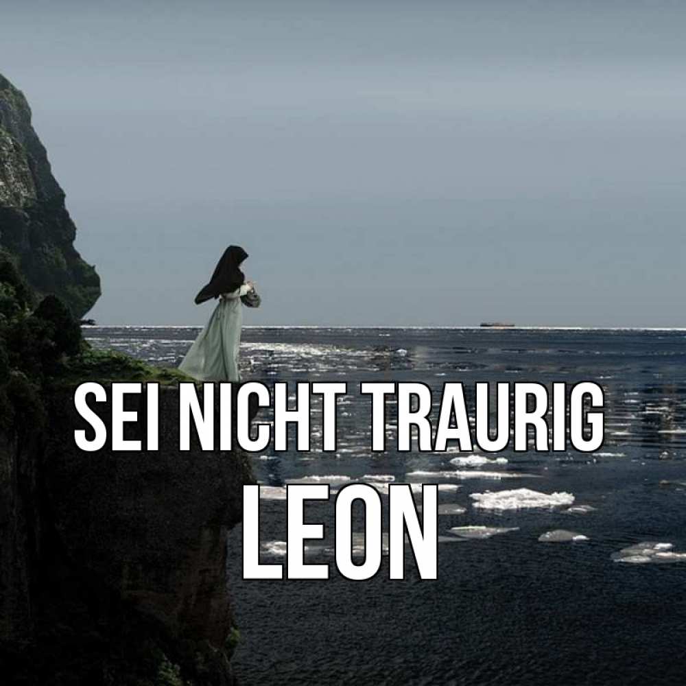 Открытка на каждый день с именем, Leon Sei nicht traurig весна лед тает Прикольная открытка с пожеланием онлайн скачать бесплатно 