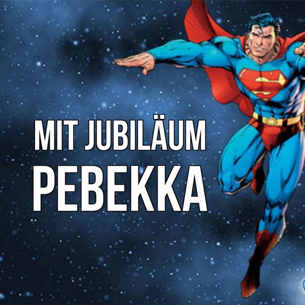 Открытка на каждый день с именем, Ревекка Mit Jubiläum супергерой Прикольная открытка с пожеланием онлайн скачать бесплатно 