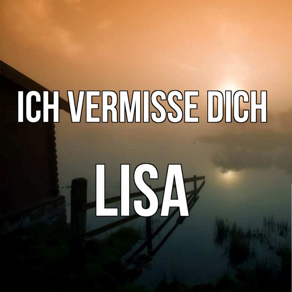 Открытка на каждый день с именем, Lisa Ich vermisse dich приходи ко мне на чай Прикольная открытка с пожеланием онлайн скачать бесплатно 