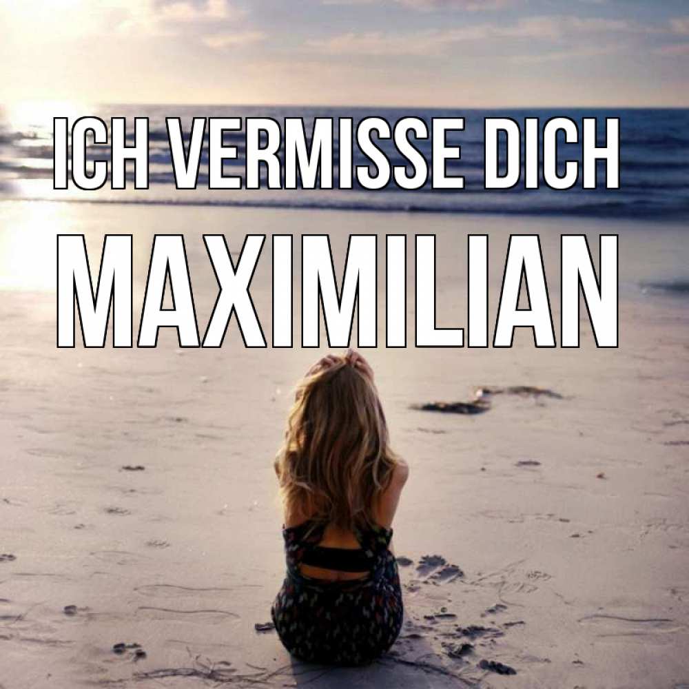 Открытка на каждый день с именем, Maximilian Ich vermisse dich тебя 1 Прикольная открытка с пожеланием онлайн скачать бесплатно 