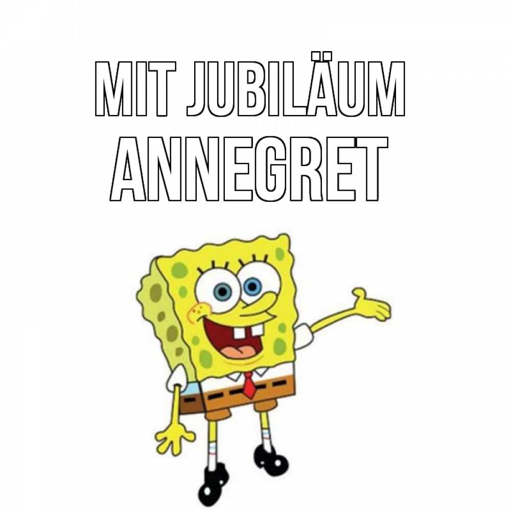 Открытка на каждый день с именем, Annegret Mit Jubiläum веселые Прикольная открытка с пожеланием онлайн скачать бесплатно 