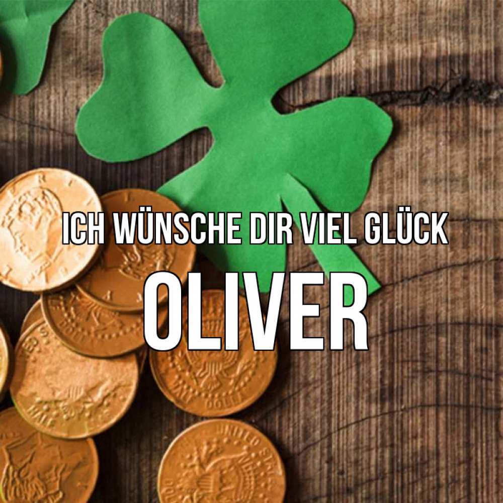 Открытка на каждый день с именем, Oliver Ich wünsche dir viel Glück деревянный фон Прикольная открытка с пожеланием онлайн скачать бесплатно 