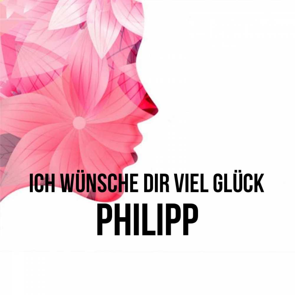 Открытка на каждый день с именем, Philipp Ich wünsche dir viel Glück на удачу Прикольная открытка с пожеланием онлайн скачать бесплатно 