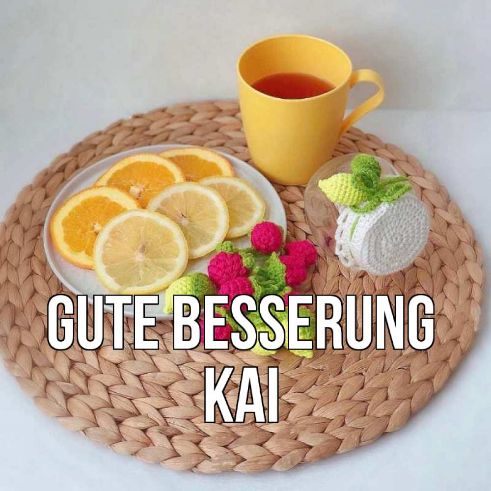 Открытка на каждый день с именем, Kai Gute Besserung вязаные штучки Прикольная открытка с пожеланием онлайн скачать бесплатно 