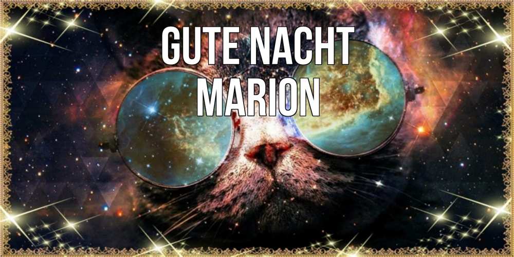 Открытка на каждый день с именем, Marion Gute Nacht прекрасная ночь Прикольная открытка с пожеланием онлайн скачать бесплатно 